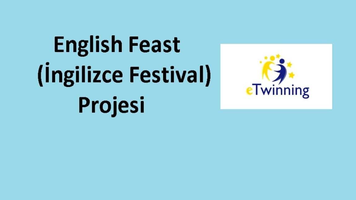 English Feast (İngilizce Festival) adlı e-twinning projemiz başladı.
